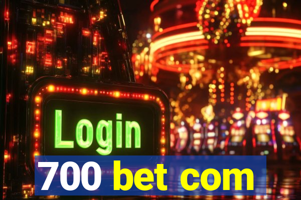 700 bet com